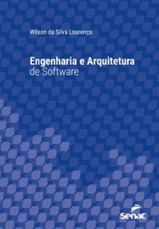engenharia e arquitetura de software (ebook)-wilson da silva lourenço-9788539656509