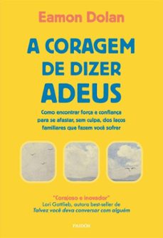 a coragem de dizer adeus (ebook)-eamon dolan-9788542240009