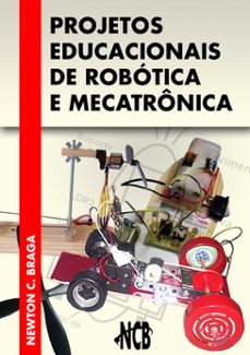 projetos educacionais de robotica e mecatronica (ebook)-newton c. braga-9788565051309