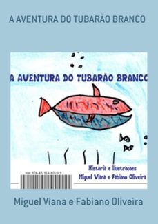 a aventura do tubaro branco (ebook)-miguel viana e fabiano oliveira-9788591410309