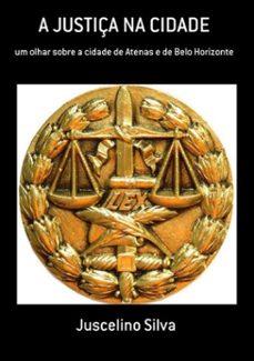 a justiça na cidade (ebook)-juscelino silva-9788591674909