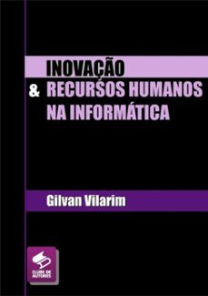 inovação e recursos humanos na informática (ebook)-vilarim gilvan-9788591908509