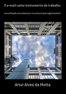 o e-mail como instrumento de trabalho (ebook)-artur alves da motta-9788592089009