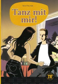 tanz mir mir! (nivel 1 (a2) - aproximadamente 400 palabras)-iris felter-9788723907509