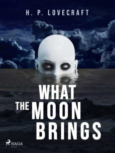 what the moon brings (ebook)-h.p. lovecraft-9788726596809