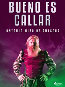 bueno es callar (ebook)-antonio mira de amescua-9788726661309