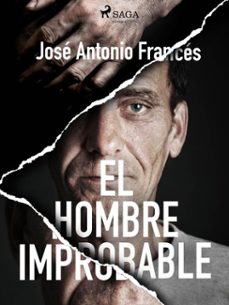 el hombre improbable (ebook)-jose antonio frances-9788726939309