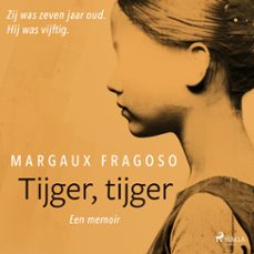 tijger, tijger: zij was zeven jaar oud. hij was vijftig. een memoir. (audiolibro)-margaux fragoso-9788727108209