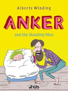 anker (1) - anker and the shouting man (ebook)-alberte winding-claus bigum-9788728312209
