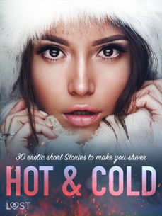 hot &amp; cold: 30 erotic short stories to make you shiver (ebook)-lust authors-9788728490709