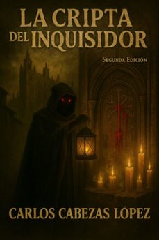 la cripta del inquisidor (ebook)-carlos cabezas lópez-9788785410009
