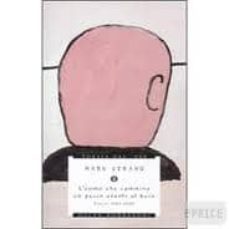 l uomo che cammina un passo avanti al buio: poesie 1964-2006.-9788804600909