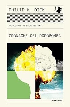 cronache del dopobomba-philip k. dick-9788804767909