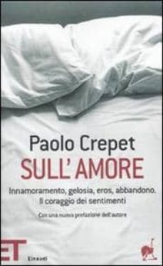 sull amore. innamoramento, gelosia, eros, abbandono. il coraggio dei sentimenti-9788806203009