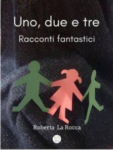 uno, due e tre...racconti fantastici (ebook)-9788822882509