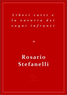 liberi tutti e la zavorra dei sogni infranti (ebook)-9788835332909
