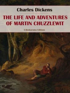 the life and adventures of martin chuzzlewit (ebook)-charles dickens-9788835345909