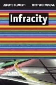 infracity-alberto clementi-matteo di venosa-9788895623009
