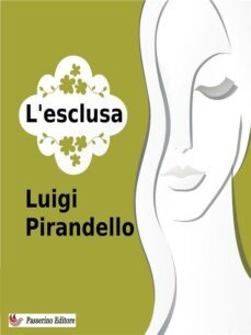 l'esclusa (ebook)-luigi pirandello-9788898925209