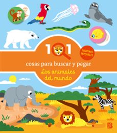 101 cosas para buscar y pegar-los animales del mundo-9789403244709