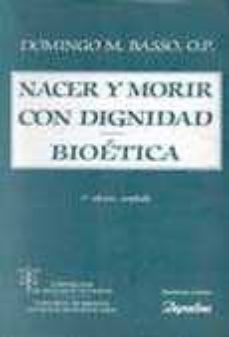 nacer y morir con dignidad. bioetica-9789501406009