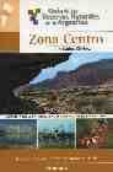 zona centro: guia de las reservas naturales de la argentina-juan carlos chebez-9789502410609