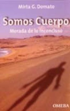 somos cuerpo. morada de lo inconcluso-mirta g. domato-9789509084209