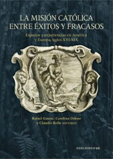 la mision catolica entre exitos y fracasos (ebook)-rafael gaune-carlina odone-claudio rolle-9789561433809