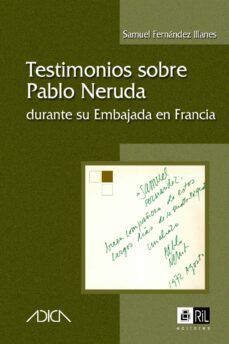testimonios sobre pablo neruda durante su embajada en francia (ebook)-samuel fernandez-9789562844109