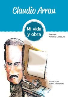 claudio arrau (ebook)-antonio landauro marin-juan carlos hernandez-9789563123609