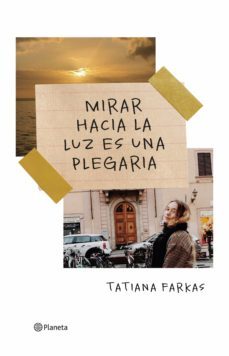 mirar hacia la luz es una plegaria (ebook)-tatiana farkas-9789563609509