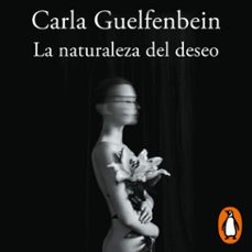 la naturaleza del deseo (audiolibro)-carla guelfenbein-9789563843309