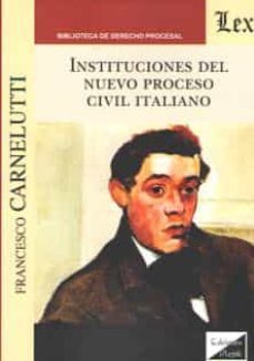 instituciones del nuevo proceso civil italiano-francesco carnelutti-9789563922509