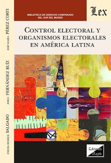 control electoral y organismos electorales en america latina-eneida desiree salgado-9789564074009