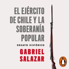 el ejercito de chile y la soberania popular (audiolibro)-gabriel salazar vergara-9789566042709