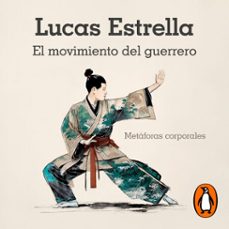 el movimiento del guerrero (audiolibro)-lucas estrella schultz-9789566205609