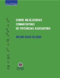sobre nilalgebras conmutativas de potencias asociativas (ebook)-avelino suazo-9789567393909