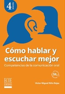 como hablar y escuchar mejor: competencias de la comunicacion ora l-victor miguel niño rojas-9789585038509