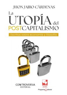 la utopia del postcapitalismo (ebook)-john jairo cárdenas morán-9789585072909