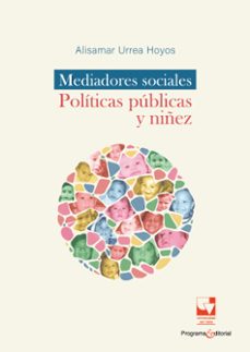mediadores sociales politicas publicas y niñez-alisamar urrea hoyos-9789585144309