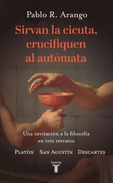 sirvan la cicuta, crucifiquen el autómata (ebook)-pablo arango-9789585165809