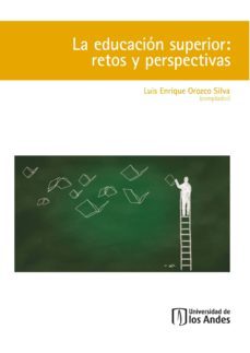 la educacion superior: retos y perspectivas (ebook)-luis enrique orozco silva-9789586959209