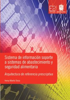 sistema de informacion soporte a sistemas de abastecimiento y seguridad alimentaria (ebook)-henry alberto diosa-9789587874709