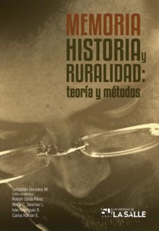 memoria, historia y ruralidad (ebook)-roberto ojeda perez-maria c. sanchez l.-carlos roman e.-9789588844909