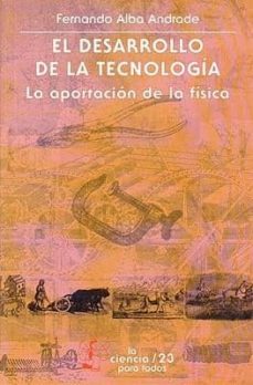 el desarrollo de la tecnologia-fernando alba andrade-9789681666309