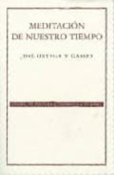 meditacion de nuestro tiempo (2ª ed.)-jose ortega y gasset-9789681677909