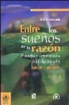 entre los sueños de la razon: filosofia y antropologia de las rel aciones entre hombre y ambiente-witold jacorzynski-9789707014909
