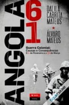angola 61: guerra colonial: causas e consequencias-dalila cabrita mateus-9789724742809