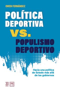 politica deportiva vs. populismo deportivo (ebook)-owen fernández-9789874467409