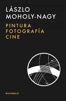 pintura, fotografia, cine (ebook)-lszlo moholy nagy-9789874768209